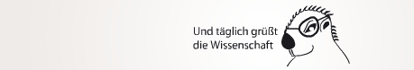 Und täglich grüßt die Wissenschaft